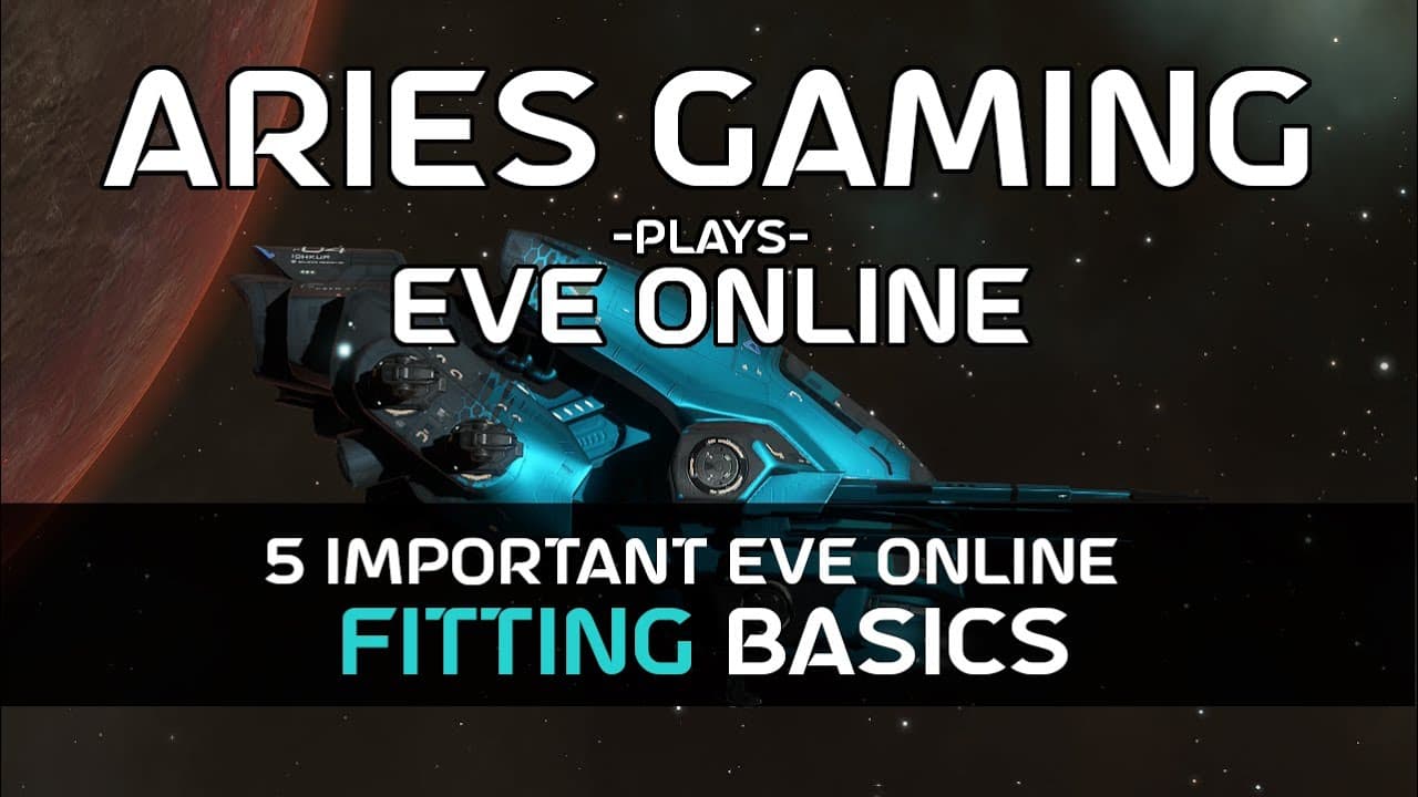 Aries Gaming 18 - EVE Online: 5 Important Fitting Basics