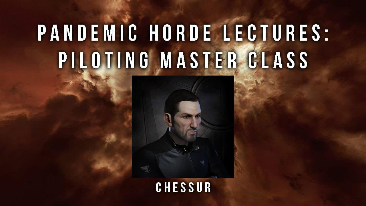 Pandemic Horde Lectures: Piloting Master Class (with Chessur)