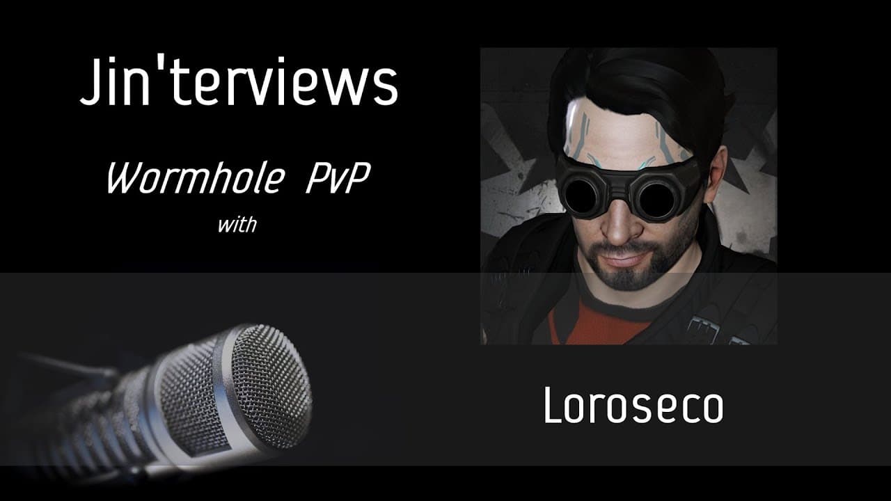 Jin'terviews - Loroseco on Wormhole PvP