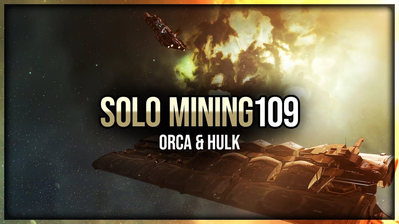 Episode 109: Orca & Hulk Solo Mining in EVE Online