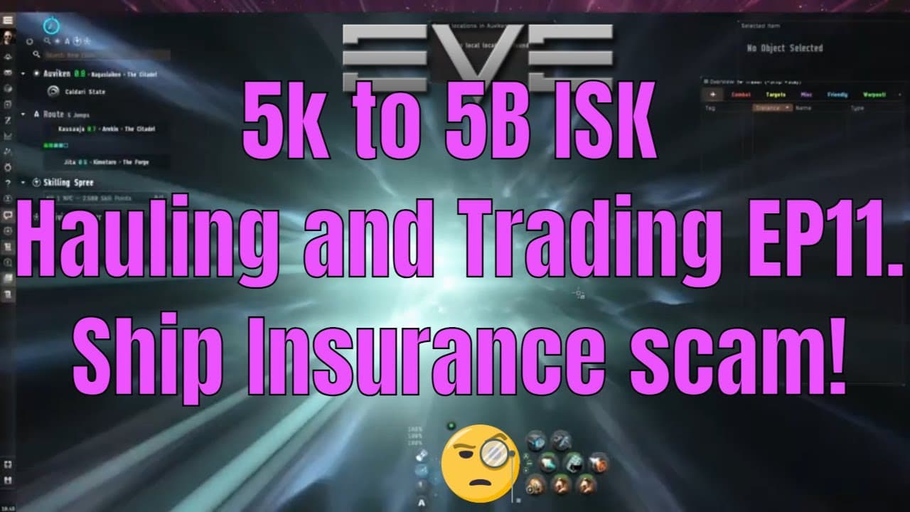 EVE Online 5k to 5B ISK Hauling and Trading EP 11. Insurance scam