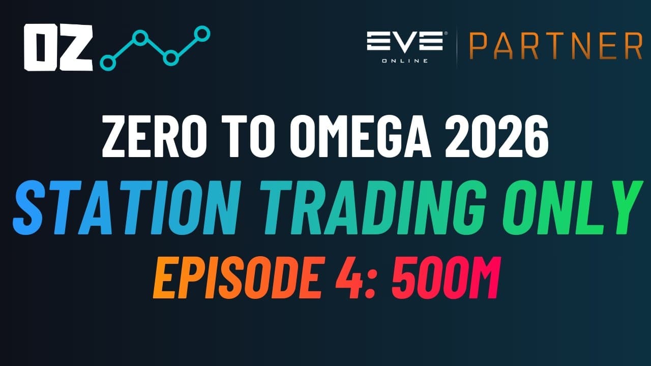 Episode 4: Zero to Omega - Station Trading Only (2026) - EVE Online