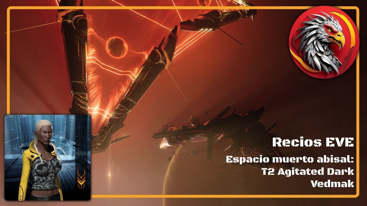 Vivo de #EVEOnline en español: espacio muerto abisal T2 Dark con Vedmak