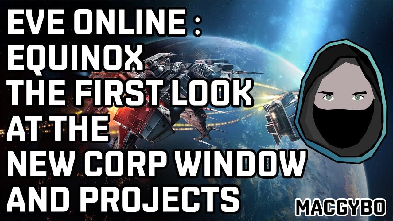 Eve Online : The First Look At The New Corp Windows And Projects (Equinox) plus bonus material