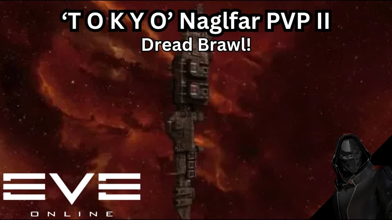 EVE ONLINE -  'T O K Y O' Naglfar PVP - II