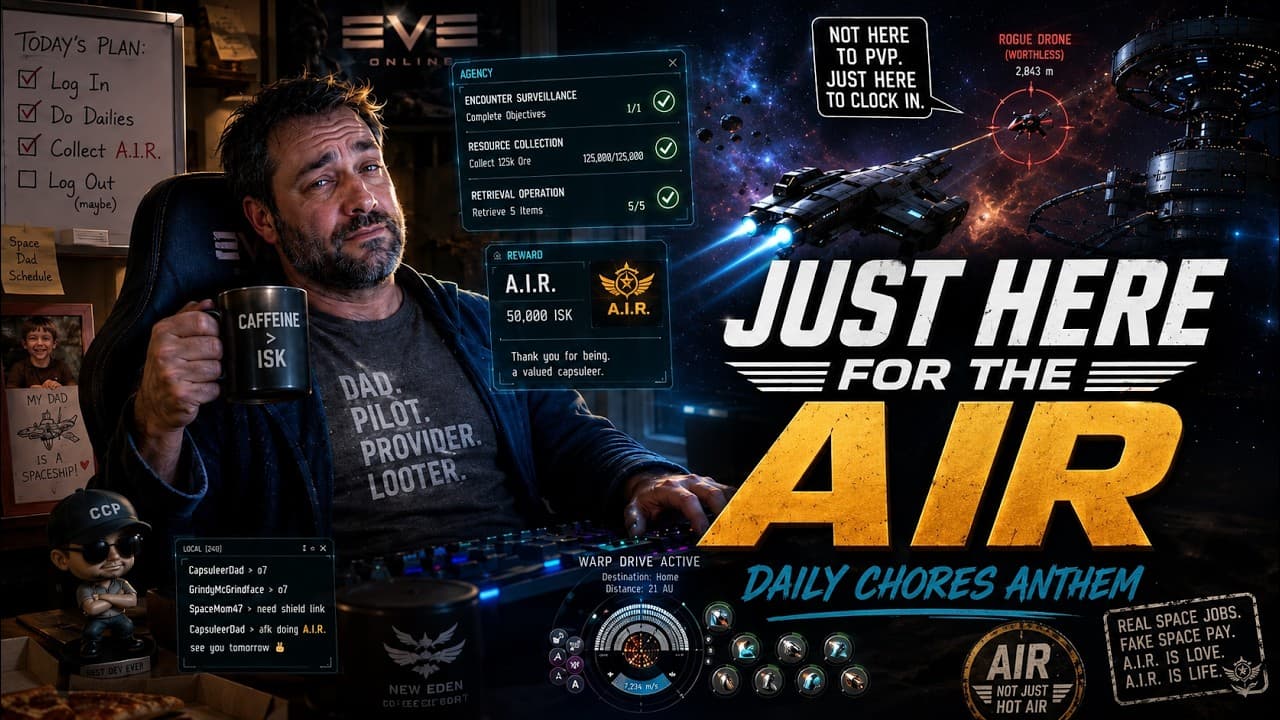 Just Here for the AIR | Funny EVE Online Daily Chores Anthem