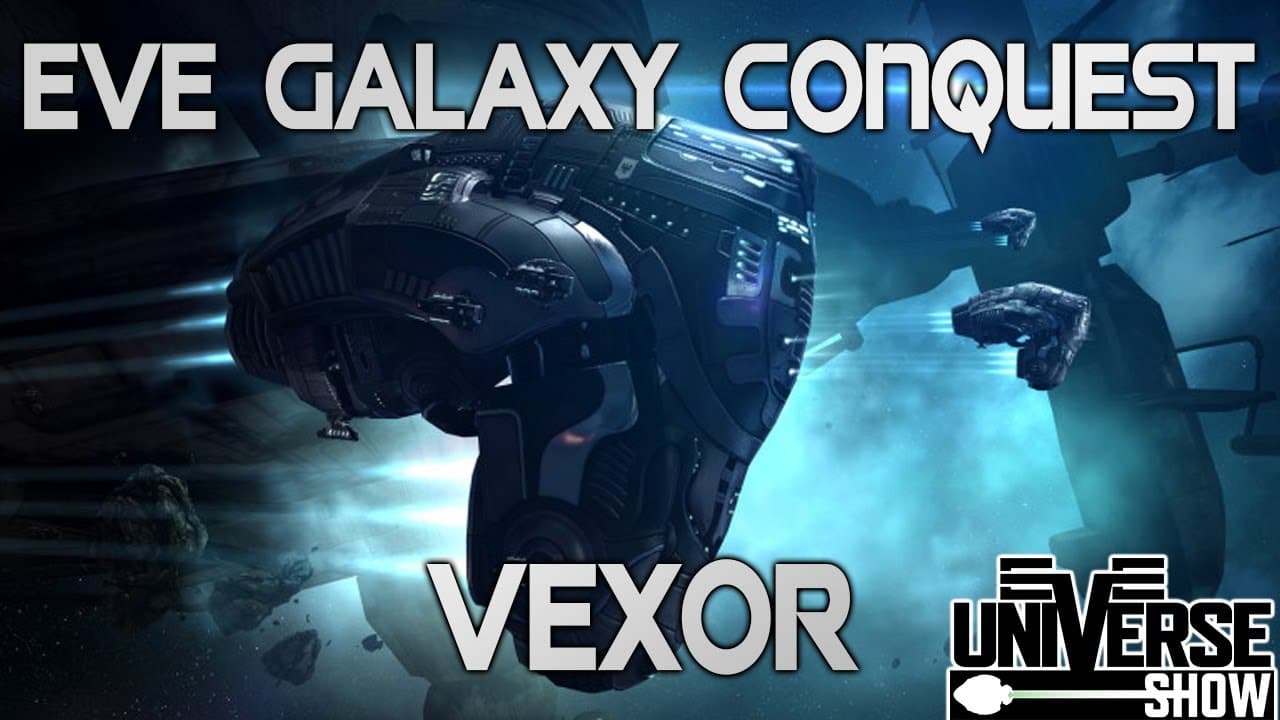 The Workhorse of Your Fleet - The Vexor - EVE Galaxy Conquest