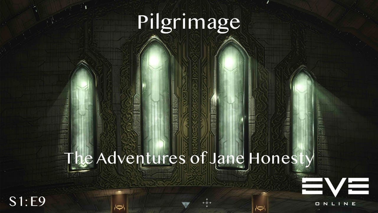 Pilgrimage: The Adventures of Jane Honesty | Eve Online | S1:E9