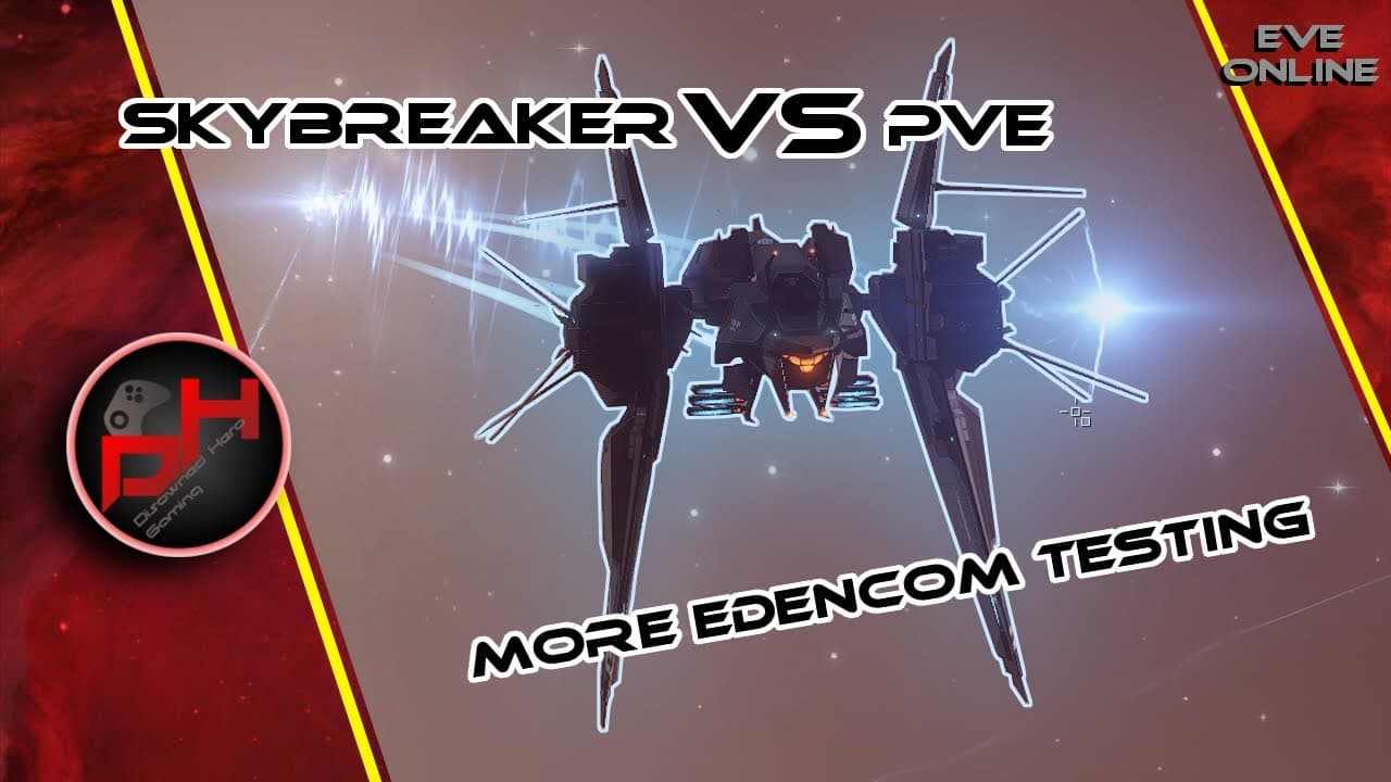 Skybreaker VS PVE - More EDENCOM Testing  | EVE Online