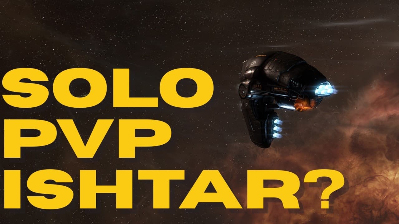 Eve Online - Trying to SOLO - Ishtar Edition