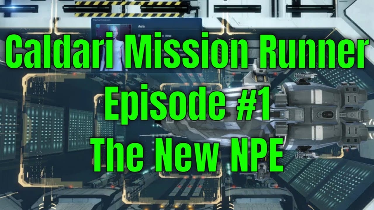 EVE Online - Caldari Mission Runner #1, The new NPE