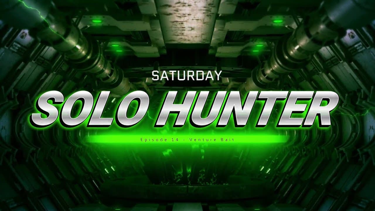 Solo Hunter Saturday | Episode 14 | Ventures are Bait