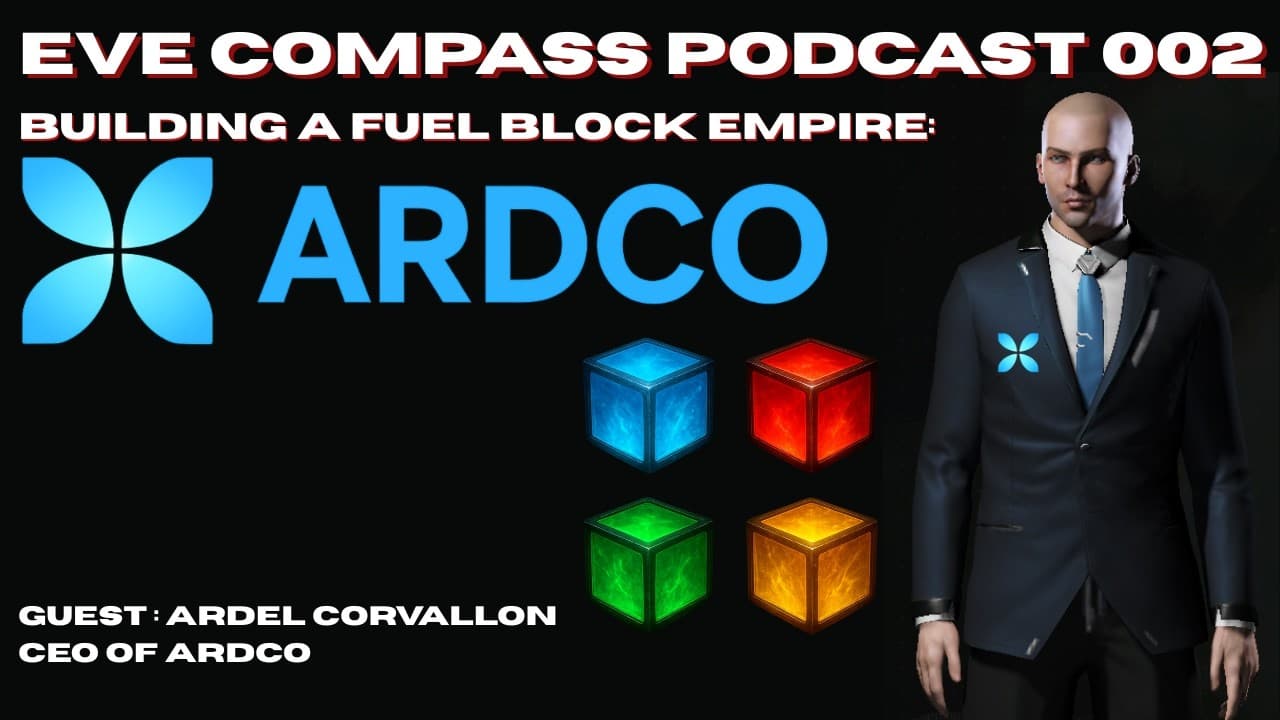 EVE Compass Podcast 002 - Building a Fuel Empire: ARDCO CEO Ardel Corvallon