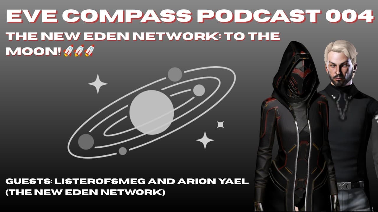 EVE Compass Podcast 004 - To The Moon! 🚀🚀🚀: The New Eden Network