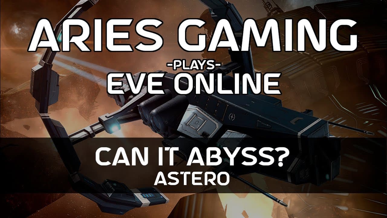 Aries Gaming 6 - EVE Online: Can it Abyss? (Astero)