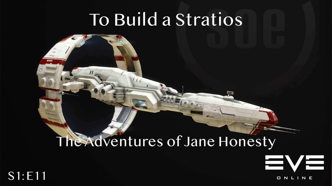 To Build a Stratios: The Adventures of Jane Honesty | Eve Online | S1:E11