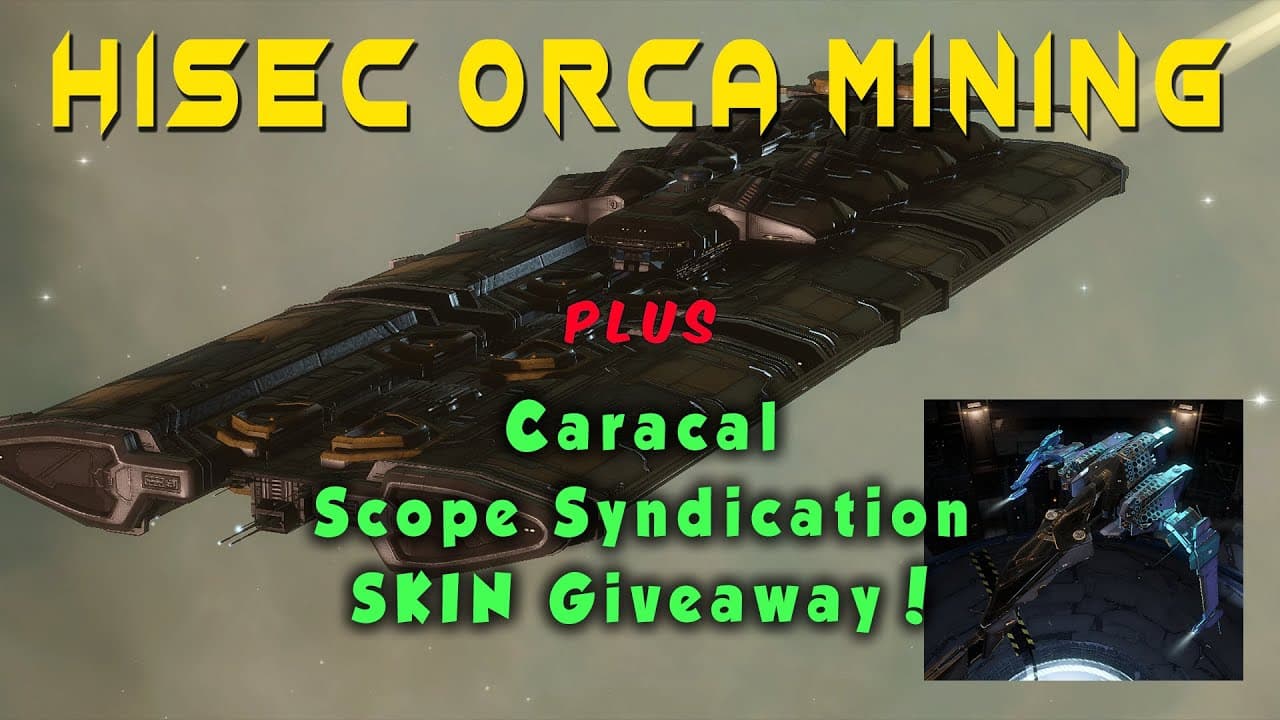 Orca Hisec Mining + Caracal Skin Giveaway - EVE Online