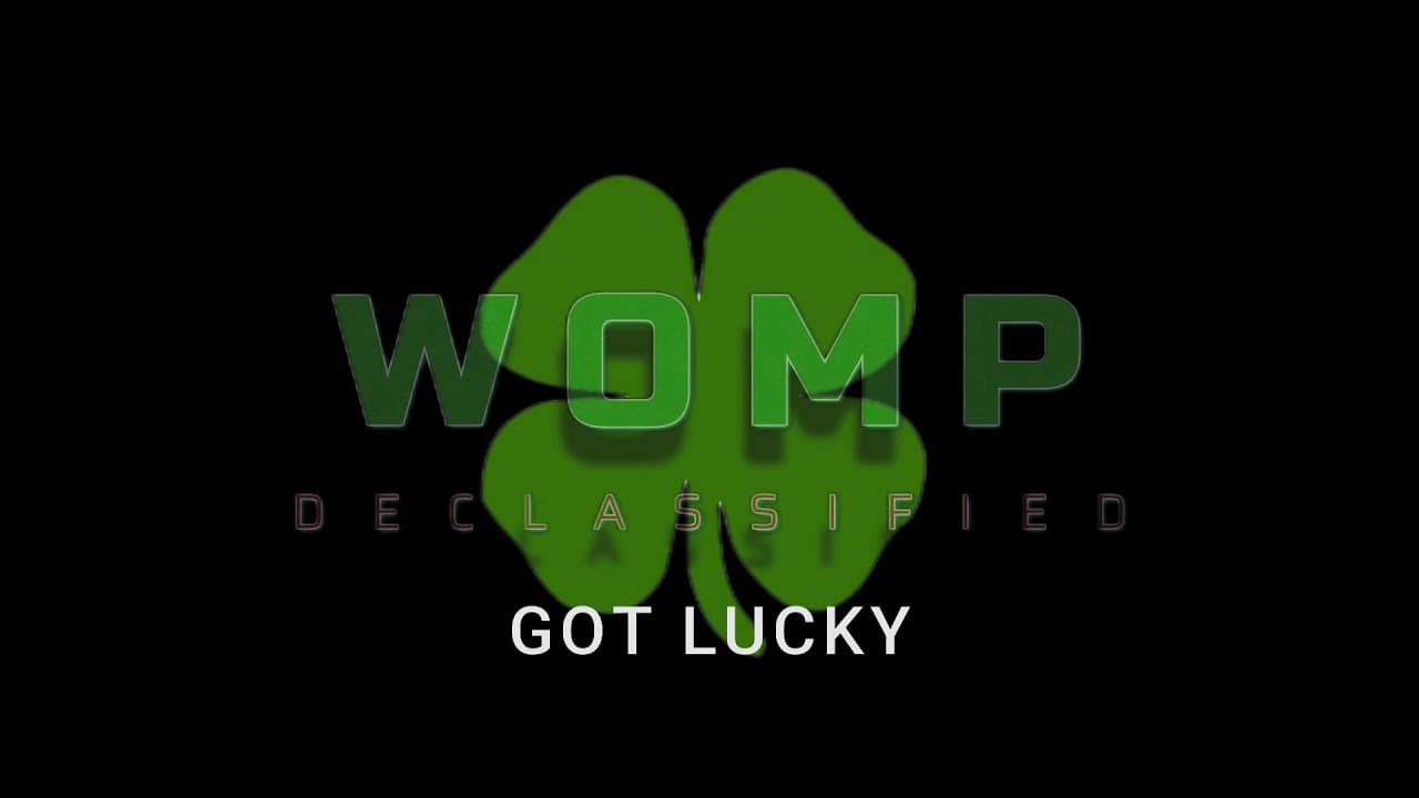 WOMP Declassified - Got Lucky