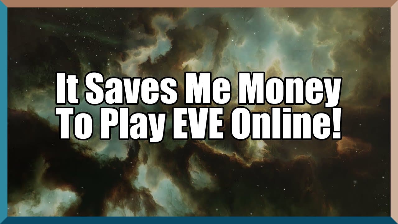 Who Knew Playing EVE Online Would Save You Money?!
