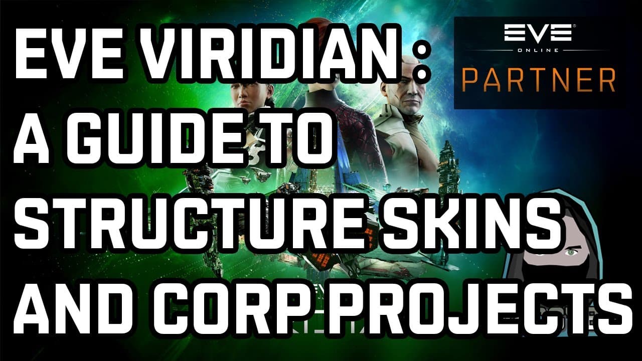Eve Viridian : A Quick Guide To Structure Skins and Corp Projects