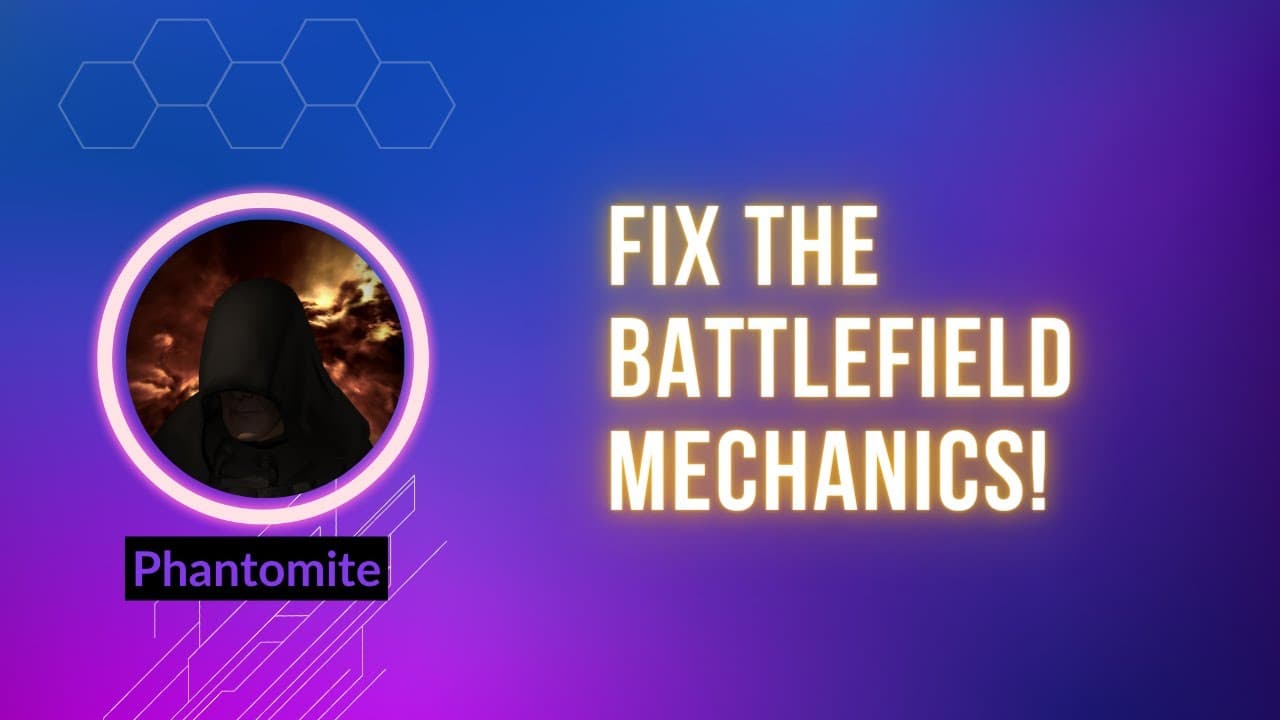 Phantomite: Fixing the FW Battlefields mechanics