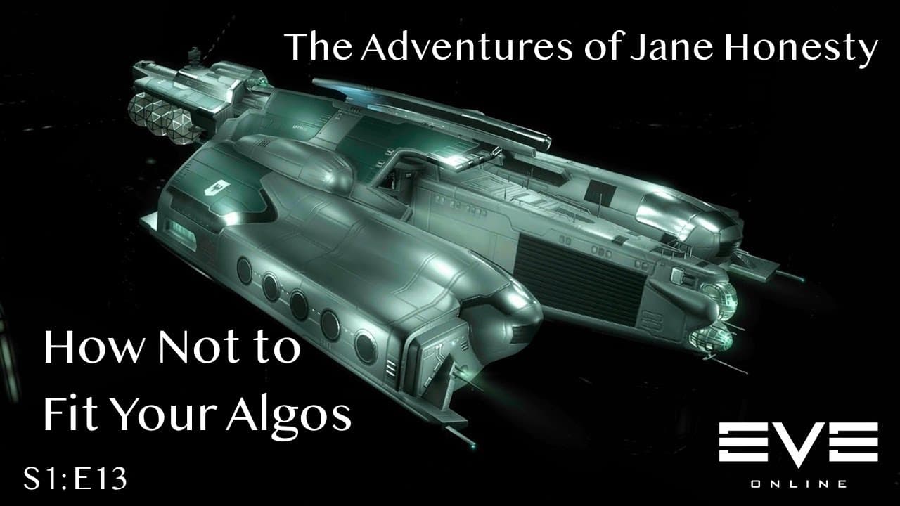 How Not to Fit Your Algos: The Adventures of Jane Honesty | Eve Online | S1:E13