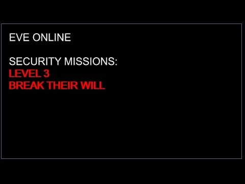 Eve Online - Security Missions: Level 3 / Break Their Will
