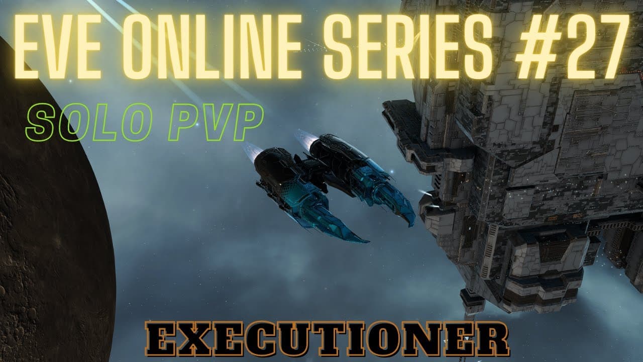 Eve Online Series #27 - Executioner - Solo PvP