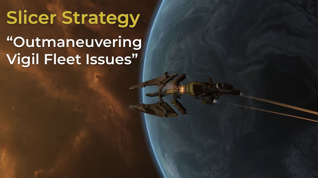 Slicer Strategy: Outmaneuvering Vigil Fleet Issues