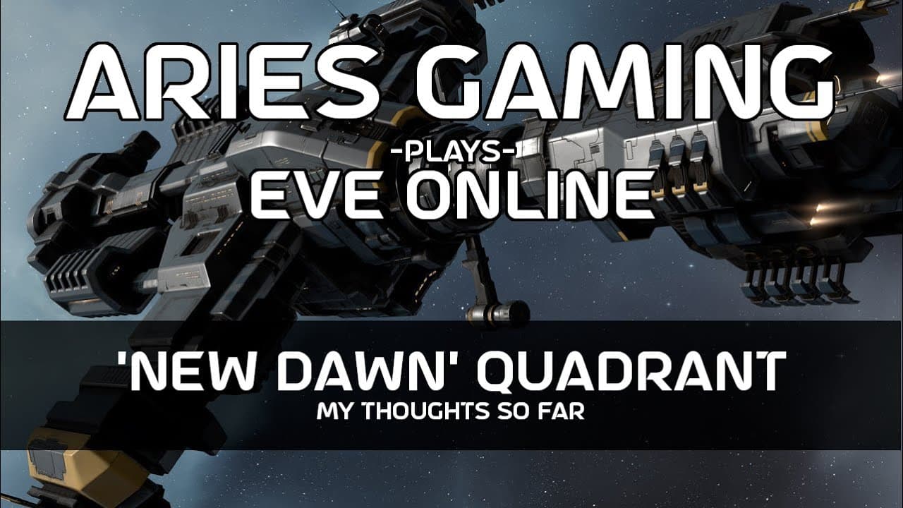 Aries Gaming 26 - EVE Online: New Dawn Quadrant (my thoughts so far)