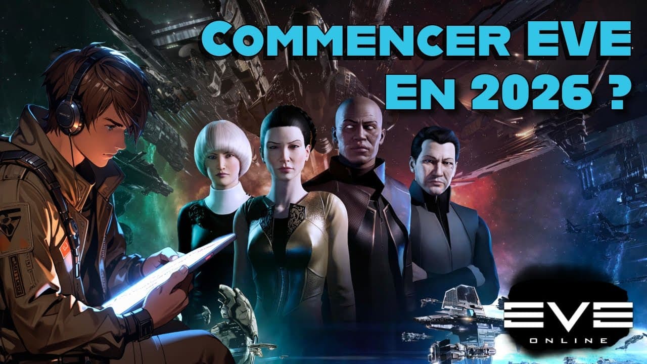 Commencer EVE Online en 2026 ? Guide de démarrage !