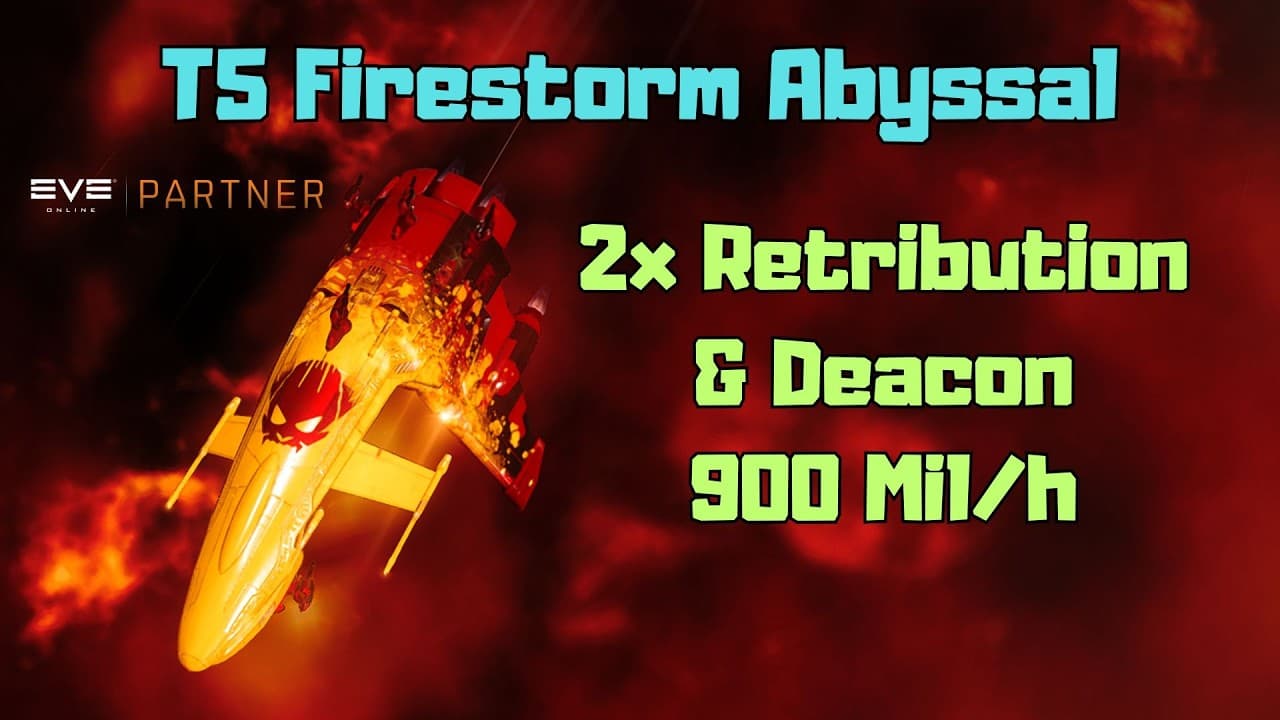 EVE Online T5 Firestorm Abyssal in 2 Retribution & Deacon Tutorial -  900 mil/h