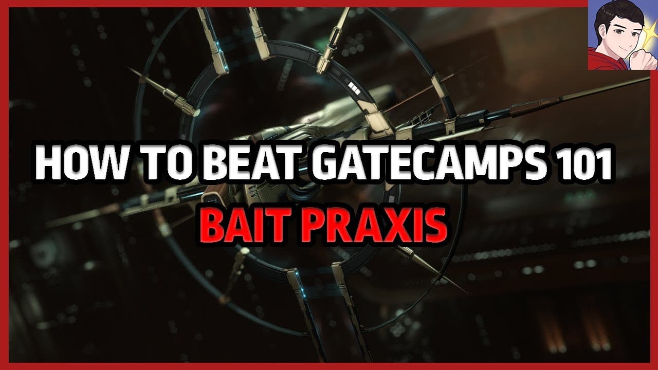 BUSTING THE GATE CAMPS W/ BAIT PRAXIS