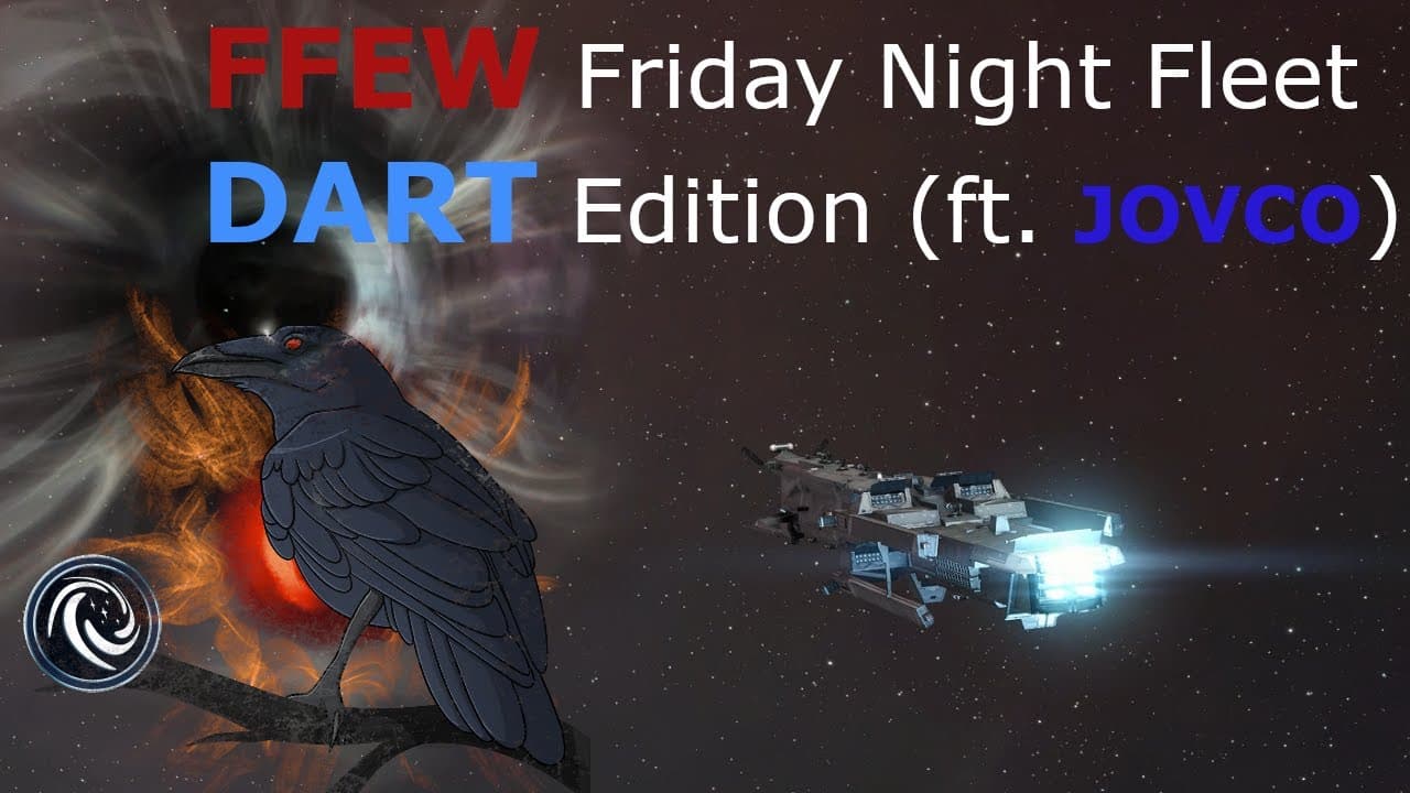 FFEW Friday Night Fleet: DART Edition (ft. Jovco)