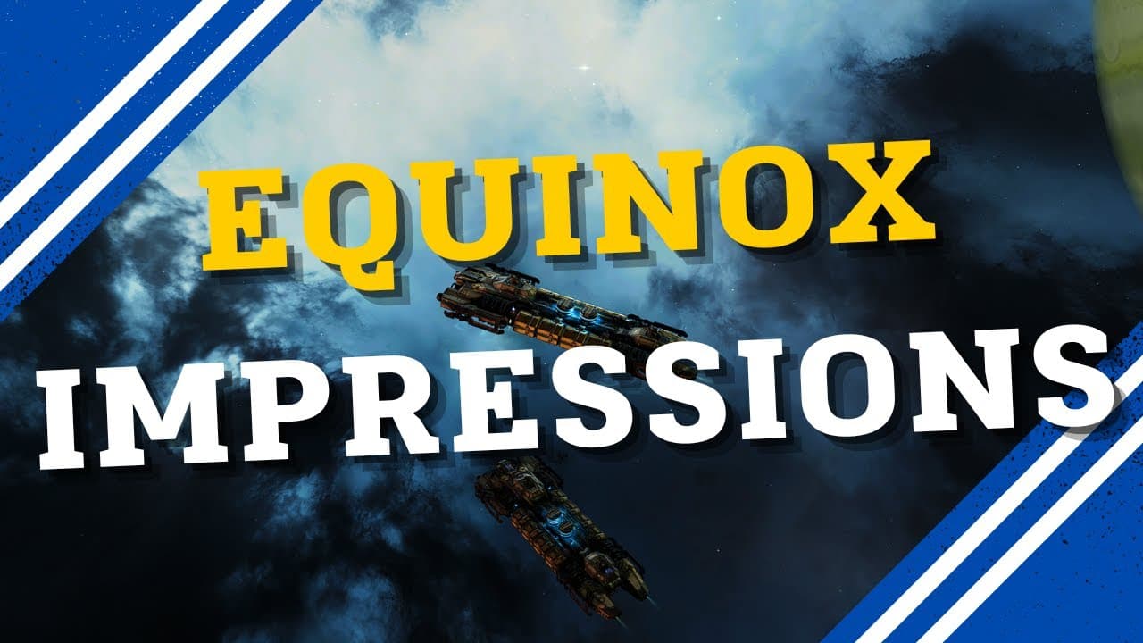 First Impressions Of Equinox - EVE Online